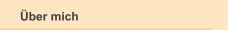 &Uuml;ber mich